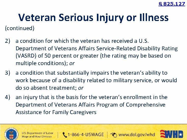 § 825. 127 Veteran Serious Injury or Illness (continued) 2) a condition for which