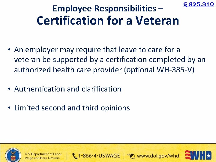 Employee Responsibilities – § 825. 310 Certification for a Veteran • An employer may