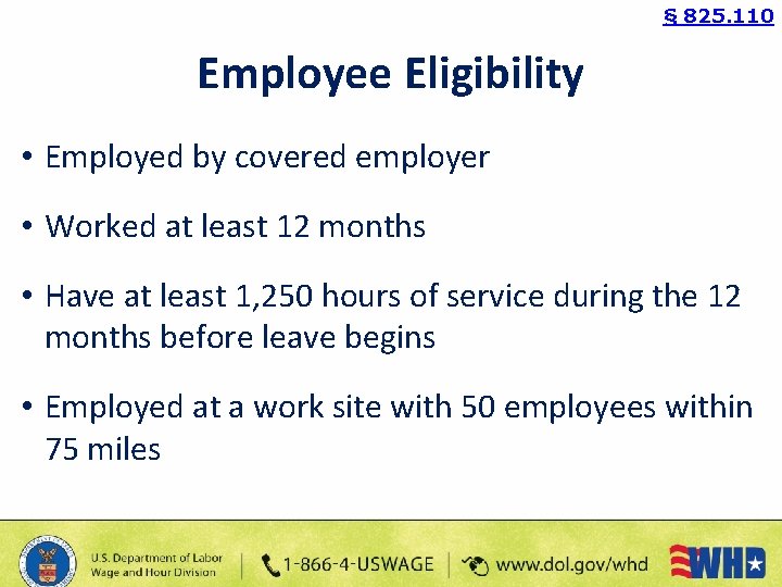 § 825. 110 Employee Eligibility • Employed by covered employer • Worked at least