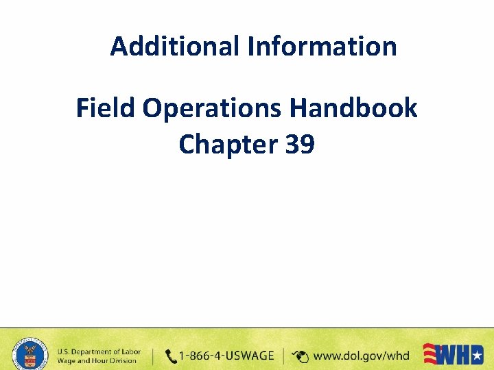 Additional Information Field Operations Handbook Chapter 39 