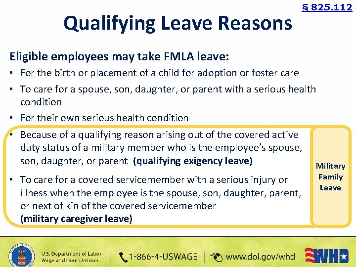 Qualifying Leave Reasons § 825. 112 Eligible employees may take FMLA leave: • For