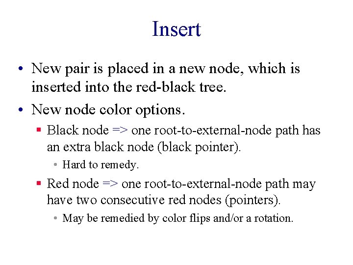 Insert • New pair is placed in a new node, which is inserted into