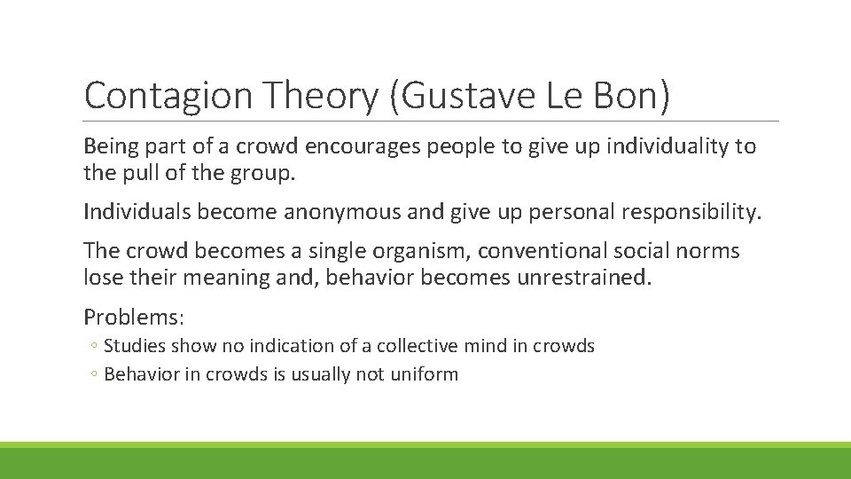 Contagion Theory (Gustave Le Bon) Being part of a crowd encourages people to give