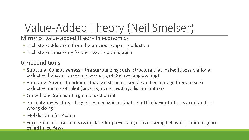 Value-Added Theory (Neil Smelser) Mirror of value added theory in economics ◦ Each step