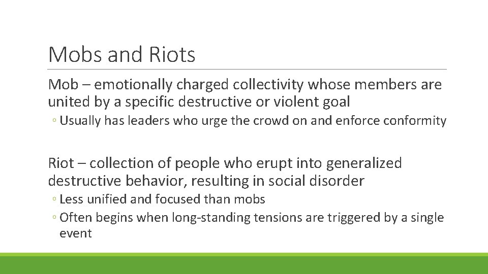 Mobs and Riots Mob – emotionally charged collectivity whose members are united by a