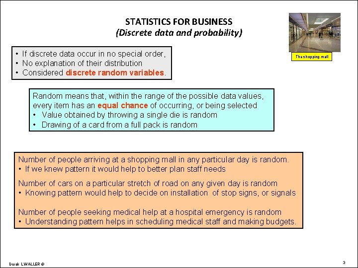 STATISTICS FOR BUSINESS (Discrete data and probability) • If discrete data occur in no