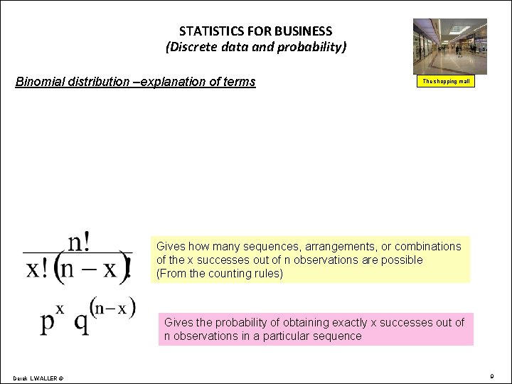 STATISTICS FOR BUSINESS (Discrete data and probability) Binomial distribution –explanation of terms The shopping
