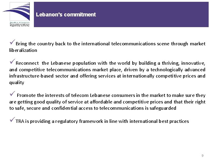 Lebanon's commitment üBring the country back to the international telecommunications scene through market liberalization