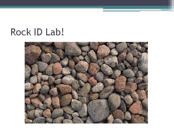Rock ID Lab! 