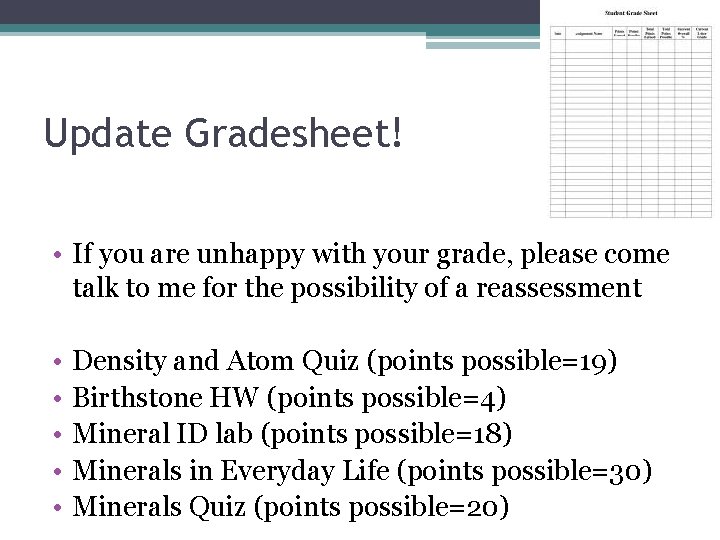 Update Gradesheet! • If you are unhappy with your grade, please come talk to