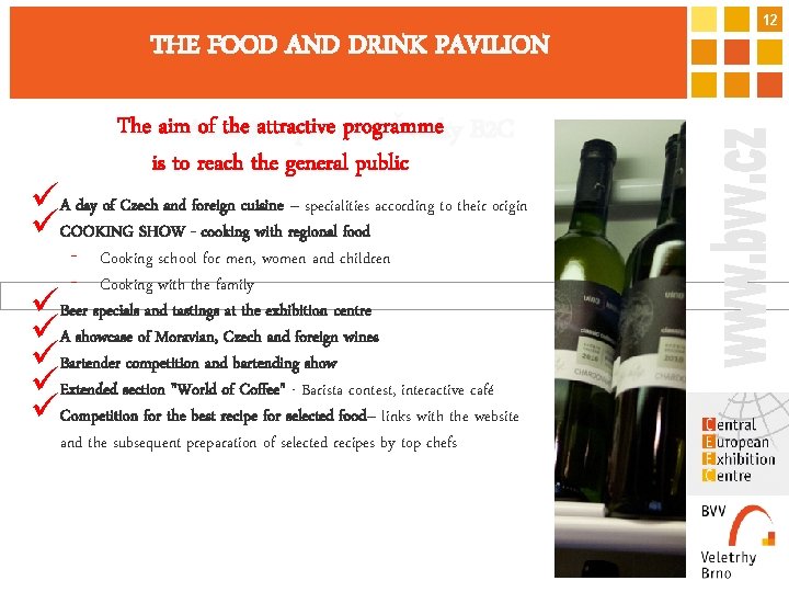 12 THE FOOD AND DRINK PAVILION The aim. Atraktivní of the attractive programme B