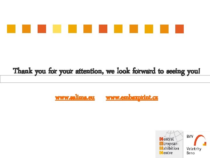 Thank you for your attention, we look forward to seeing you! www. salima. eu