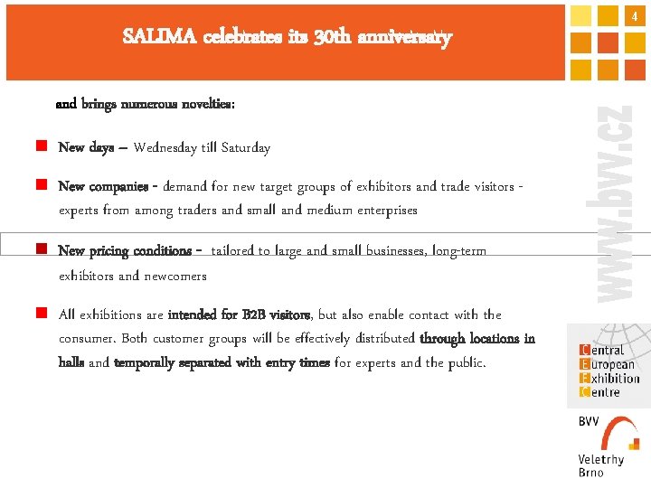 SALIMA celebrates its 30 th anniversary and brings numerous novelties: n New days –