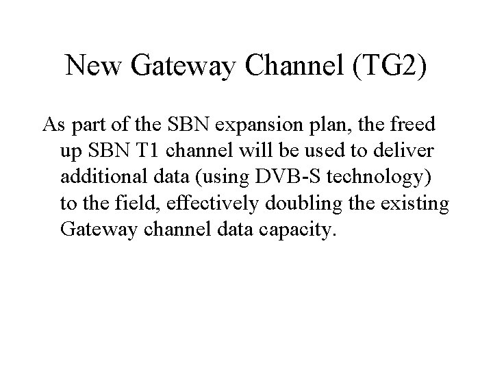New Gateway Channel (TG 2) As part of the SBN expansion plan, the freed