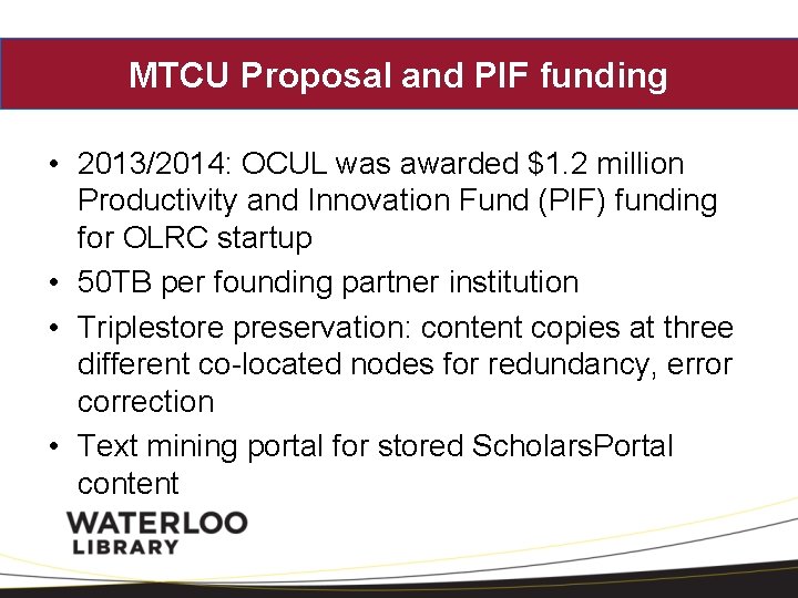 MTCU Proposal and PIF funding • 2013/2014: OCUL was awarded $1. 2 million Productivity