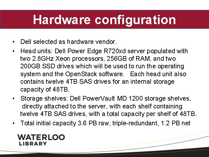 Hardware configuration • Dell selected as hardware vendor. • Head units: Dell Power Edge