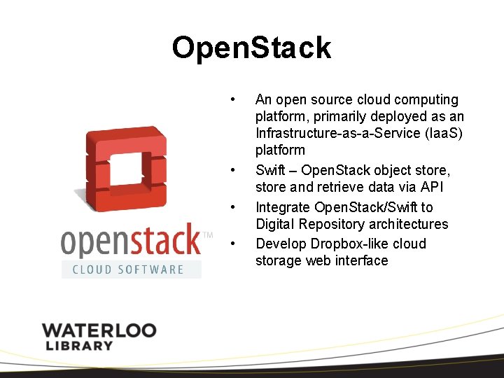 Open. Stack • • An open source cloud computing platform, primarily deployed as an