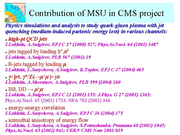 Contribution of MSU in CMS project Physics simulations and analysis to study quark-gluon plasma