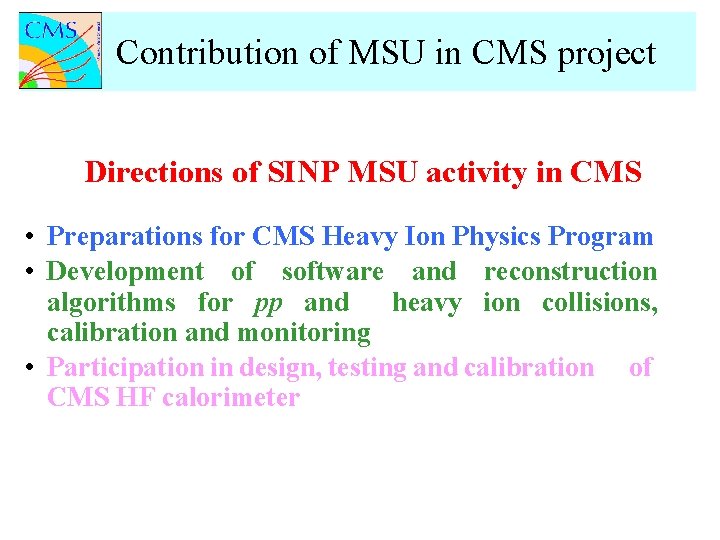 Contribution of MSU in CMS project Directions of SINP MSU activity in CMS •