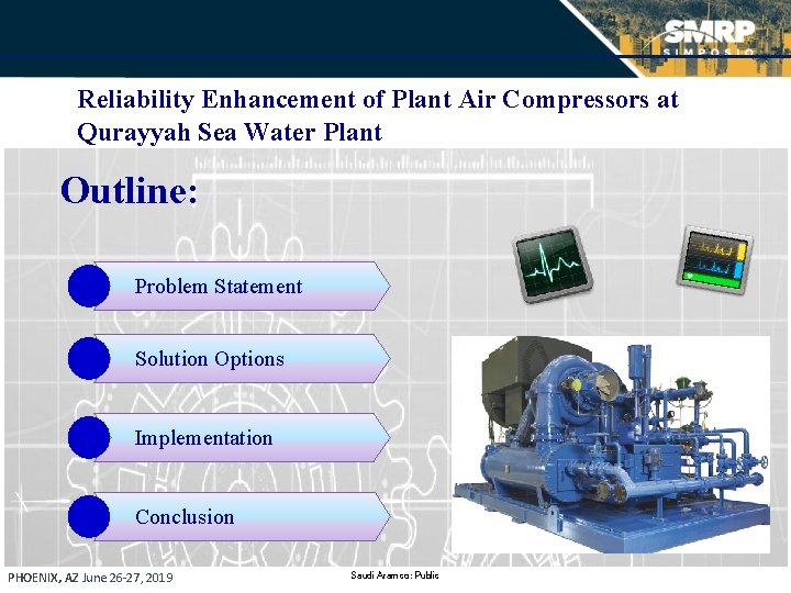 Reliability Enhancement of Plant Air Compressors at Qurayyah Sea Water Plant Outline: Problem Statement