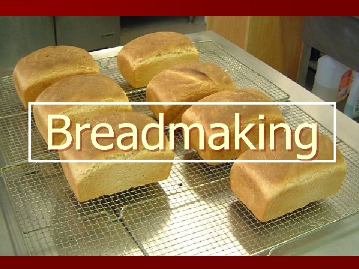 Breadmaking 