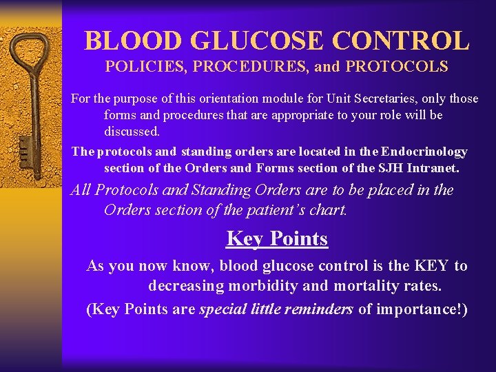 BLOOD GLUCOSE CONTROL POLICIES, PROCEDURES, and PROTOCOLS For the purpose of this orientation module