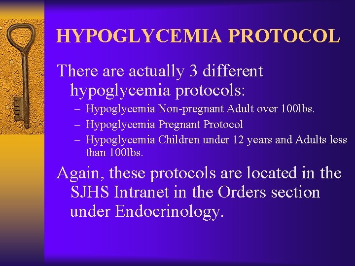 HYPOGLYCEMIA PROTOCOL There actually 3 different hypoglycemia protocols: – Hypoglycemia Non-pregnant Adult over 100