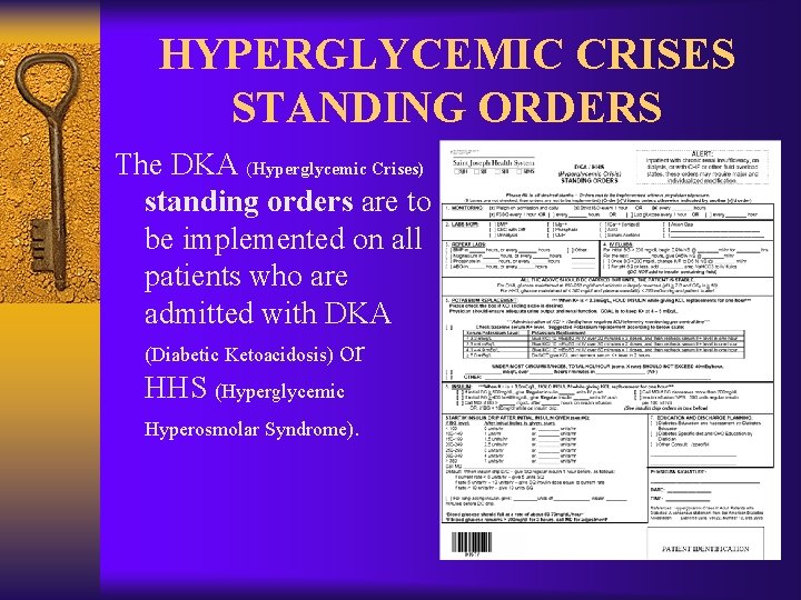 HYPERGLYCEMIC CRISES STANDING ORDERS The DKA (Hyperglycemic Crises) standing orders are to be implemented