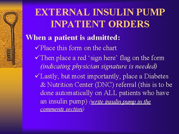 EXTERNAL INSULIN PUMP INPATIENT ORDERS When a patient is admitted: üPlace this form on