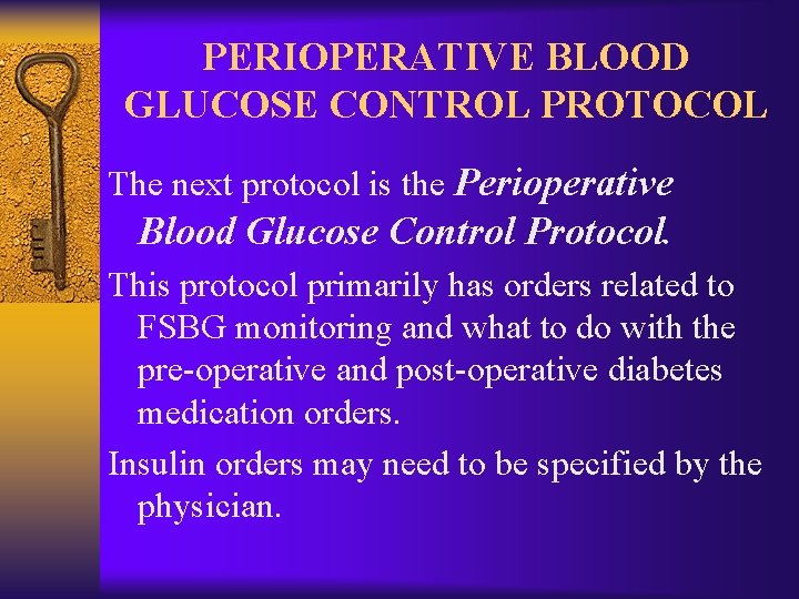 PERIOPERATIVE BLOOD GLUCOSE CONTROL PROTOCOL The next protocol is the Perioperative Blood Glucose Control
