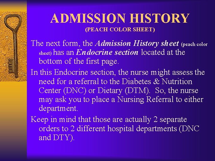 ADMISSION HISTORY (PEACH COLOR SHEET) The next form, the Admission History sheet (peach color