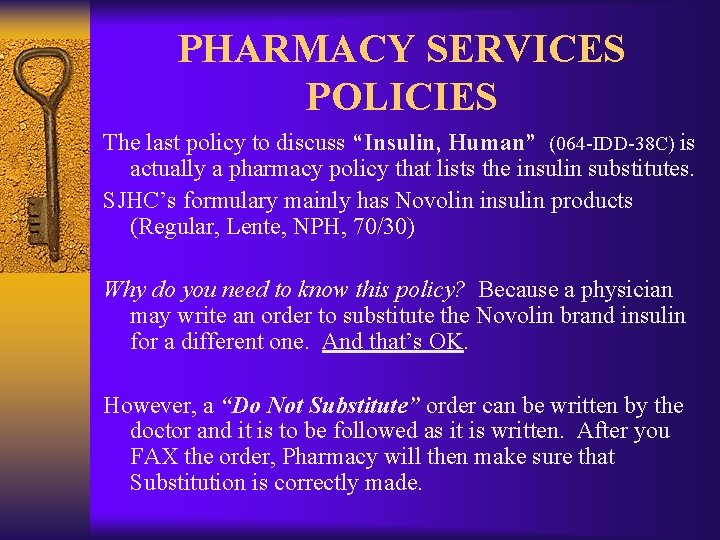 PHARMACY SERVICES POLICIES The last policy to discuss “Insulin, Human” (064 -IDD-38 C) is