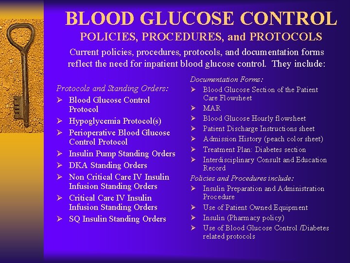 BLOOD GLUCOSE CONTROL POLICIES, PROCEDURES, and PROTOCOLS Current policies, procedures, protocols, and documentation forms