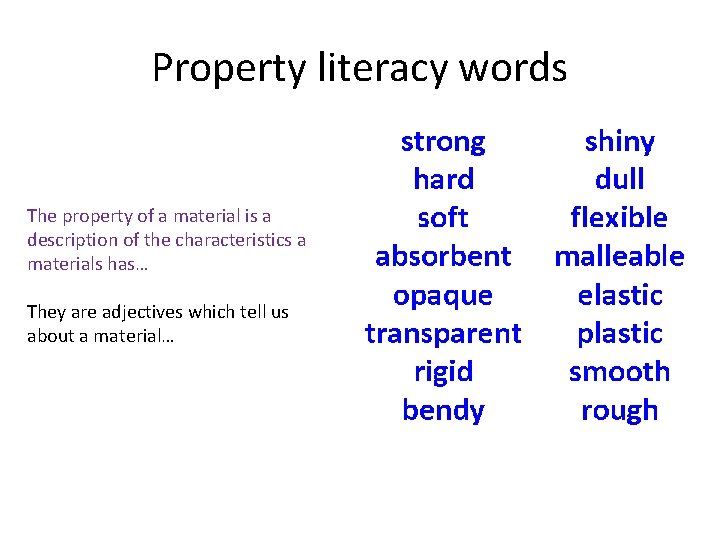 Property literacy words The property of a material is a description of the characteristics