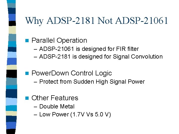 Why ADSP-2181 Not ADSP-21061 n Parallel Operation – ADSP-21061 is designed for FIR filter