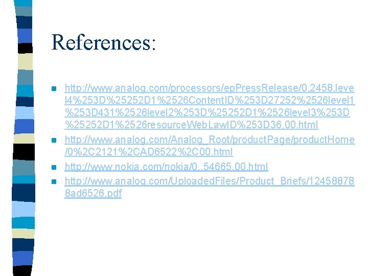References: http: //www. analog. com/processors/ep. Press. Release/0, 2458, leve l 4%253 D%25252 D 1%2526