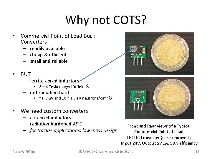 Why not COTS? • Commercial Point of Load Buck Converters – readily available –