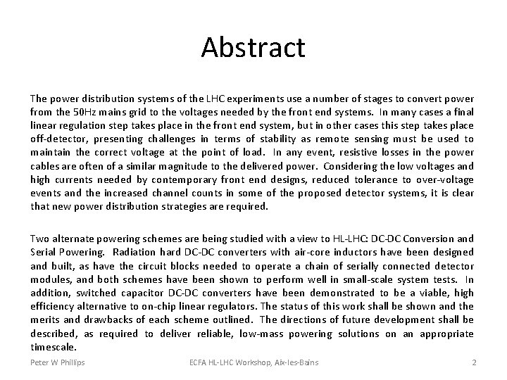 Abstract The power distribution systems of the LHC experiments use a number of stages