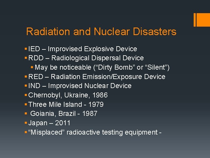 Radiation and Nuclear Disasters § IED – Improvised Explosive Device § RDD – Radiological