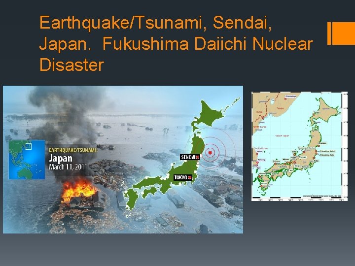 Earthquake/Tsunami, Sendai, Japan. Fukushima Daiichi Nuclear Disaster 