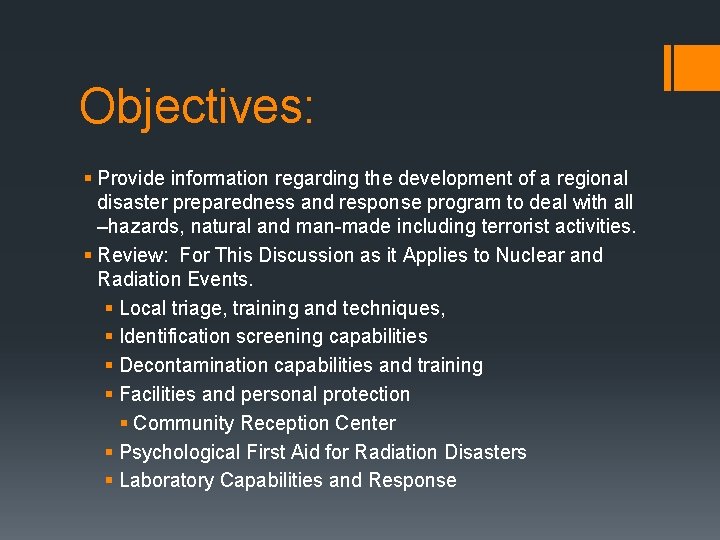 Objectives: § Provide information regarding the development of a regional disaster preparedness and response
