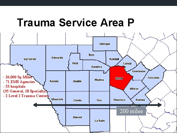 Trauma Service Area P P - 26, 000 Sq Miles - 71 EMS Agencies