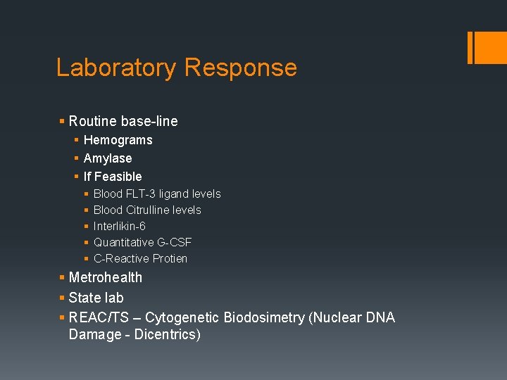 Laboratory Response § Routine base-line § Hemograms § Amylase § If Feasible § §