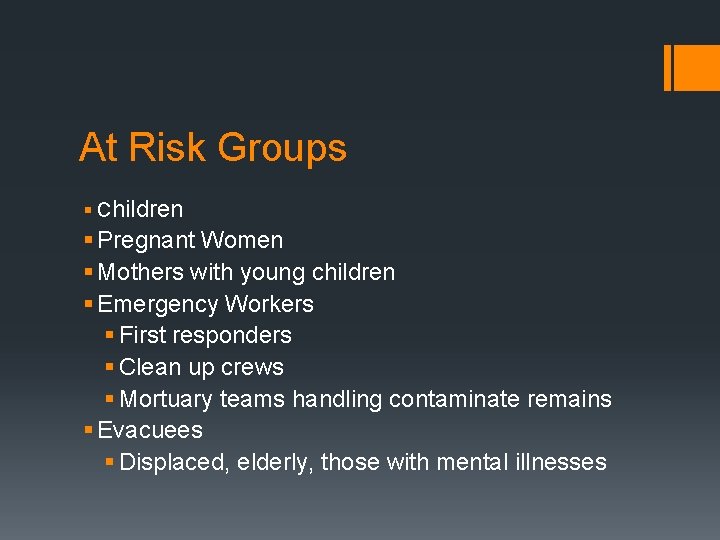 At Risk Groups § Children § Pregnant Women § Mothers with young children §