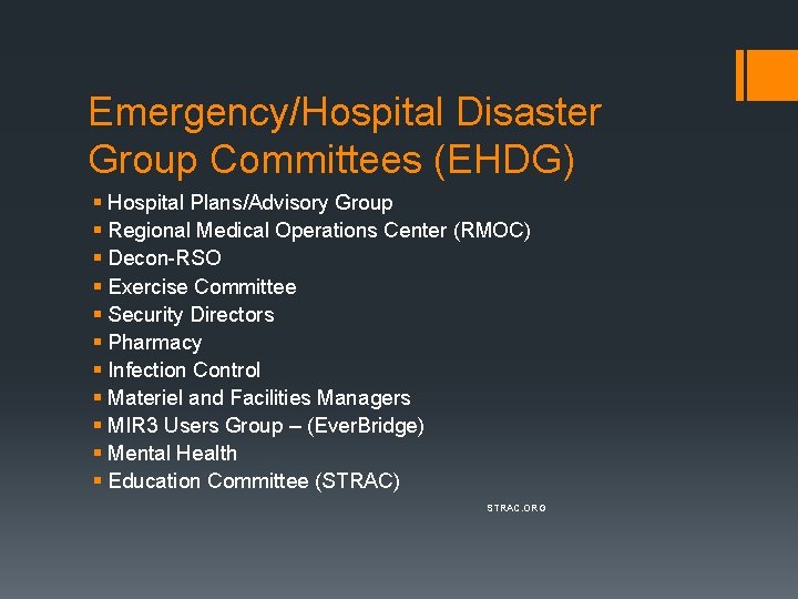 Emergency/Hospital Disaster Group Committees (EHDG) § Hospital Plans/Advisory Group § Regional Medical Operations Center