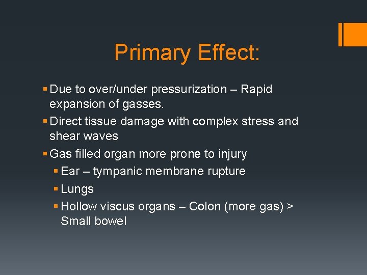 Primary Effect: § Due to over/under pressurization – Rapid expansion of gasses. § Direct