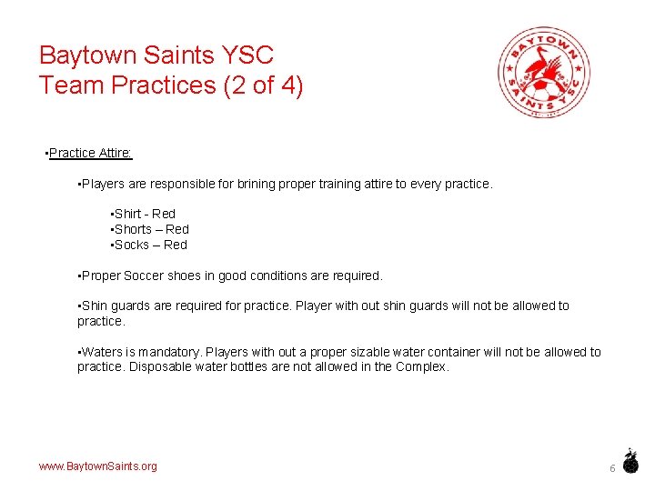 Baytown Saints YSC Team Practices (2 of 4) • Practice Attire: • Players are