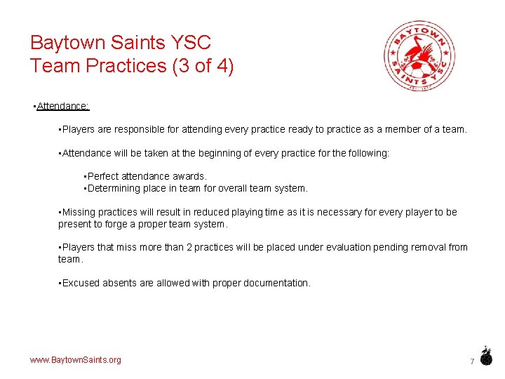 Baytown Saints YSC Team Practices (3 of 4) • Attendance: • Players are responsible