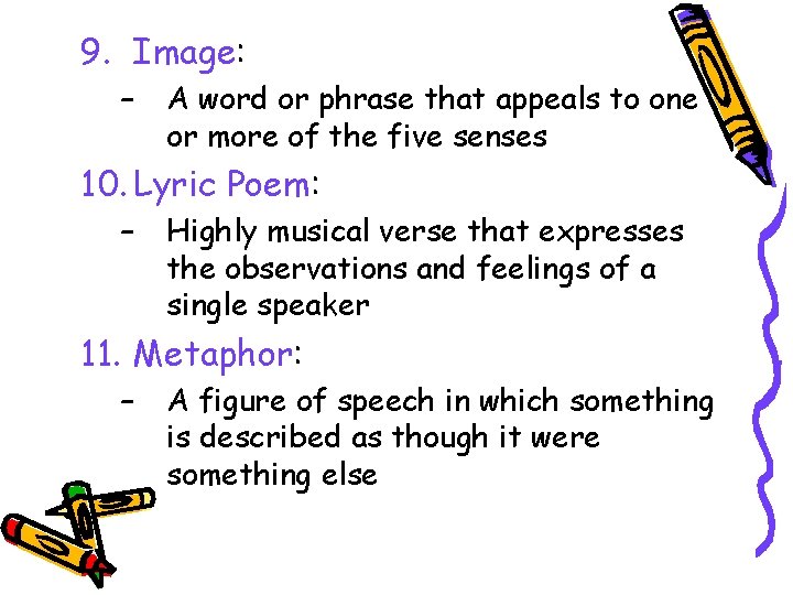 9. Image: – A word or phrase that appeals to one or more of