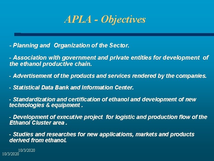 APLA - Objectives - Planning and Organization of the Sector. - Association with government